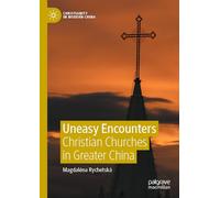 Uneasy Encounters: Christian Churches in Greater China (Christianity in Modern China)