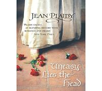 Uneasy Lies The Head - Tudor Saga Book 1
