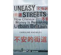 Uneasy Streets: How Chinese Money Is Remaking Urban Britain