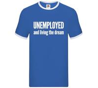 Unemployed and Living The Dream - Mens Contrast Ringer T-Shirt