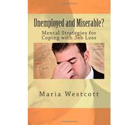 Unemployed and Miserable?: Mental Strategies for Coping with Job Loss