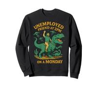 Unemployed Friend at 2PM - Funny Dinosaur UFO Chaos Design Sweatshirt
