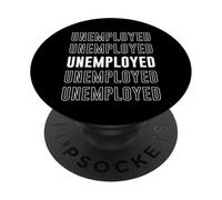 Unemployed PopSockets Adhesive PopGrip