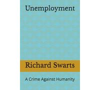 Unemployment: A Crime Against Humanity