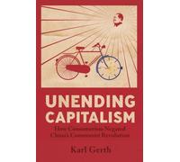 Unending Capitalism: How Consumerism Negated China's Communist Revolution