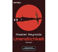 Unendlichkeit: Meisterwerke der Science-Fiction - Roman, Reynolds, Reynolds,.