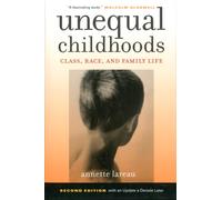 Unequal Childhoods : Class, Race, and Family Life