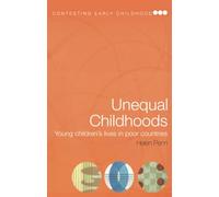 Unequal Childhoods: Young Children's Lives in Poor Countries (Contesting Early Childhood)