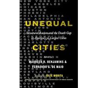 Unequal Cities: Structural Racism and the Death Gap in America's Largest Cities (Health Equity in America)