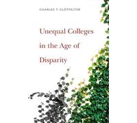 Unequal Colleges in the Age of Disparity