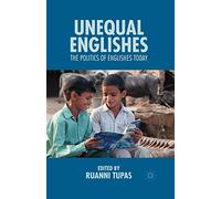 Unequal Englishes: The Politics of Englishes Today