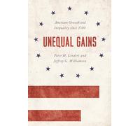 Unequal Gains: American Growth and Inequality Since 1700 (The Princeton Economic History of the Western World): 62