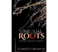 Unequal Roots: Systemic Racism In America