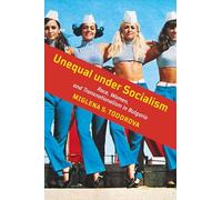 Unequal under Socialism: Race, Women, and Transnationalism in Bulgaria