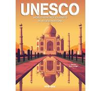 UNESCO: World Heritage Journeys: World Heritage Journeys in 40 Destinations