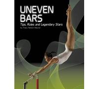 Uneven Bars: Tips, Rules, and Legendary Stars (Snap Books: Gymnastics)