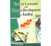 Uneven Economic and Human Development in India [Hardcover] [Jan 01, 2011] K.K. Bagchi (ed)