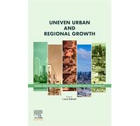 Uneven Urban and Regional Growth: Global Urbanization, Regional Economies and Local Dynamics