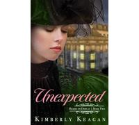 Unexpected: A Sweet Gilded Age Romance (Hearts on Display Book 2)
