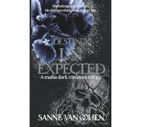 Unexpected: An Italian Dark Mafia Romance of Love, Loyalty, and Betrayal: 2 (Destino)