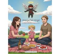 Unexpected Angel: A children's story about pregnancy loss.