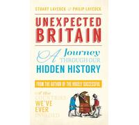 Unexpected Britain: A Journey Through Our Hidden History