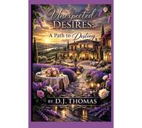 Unexpected Desires: A Path to Destiny