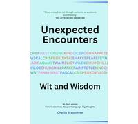 Unexpected Encounters: Wit and Wisdom