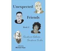 Unexpected Friends - Book 2: Sometimes Sadness, Sometimes Smiles