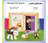 Unexpected guests: unexpected guests(English/Farsi)مهمانهای ناخوانده (فارسی/انگلیسی) (Persian fairy tales for children)