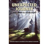 Unexpected Journey: From Cancer to a Higher Calling