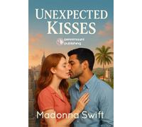 Unexpected Kisses - Six Tales from New York to Venezuela