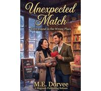 Unexpected Match: Love Found in the Wrong Place (A Valentine's Trilogy)