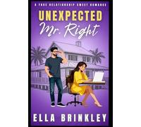 Unexpected Mr. Right: A Fake Relationship Sweet Romance