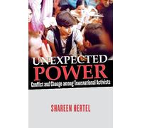 Unexpected Power: Conflict and Change among Transnational Activists