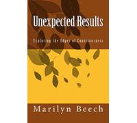 Unexpected Results: Exploring the Edges of Consciousness