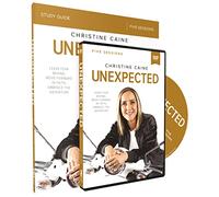 Unexpected Study Guide with DVD: Leave Fear Behind, Move Forward in Faith, Embrace the Adventure