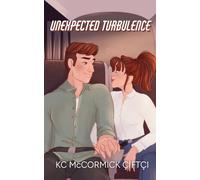 Unexpected Turbulence: A Novella: 3 (Catching Flights & Feelings)