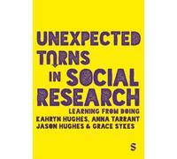 Unexpected Turns in Social Research : Learning From Doing