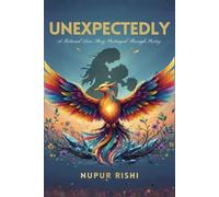 Unexpectedly: A Fictional Love Story Portrayed Through Poetry