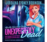 Unexpectedly Dead: An Afterlife Adventures Novel (The Paranormal Ghost Cozy Mystery Series)