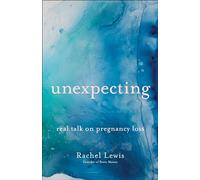 Unexpecting: Real Talk on Pregnancy Loss