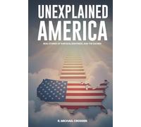 Unexplained America: Real Stories of Survival, Sightings, and the Sacred