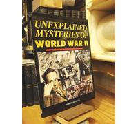 Unexplained Mysteries of World War II