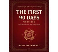 Unexplored Angles Of The Book Presented Through The First 90 days: Where Small Decision Shape Lasting Results