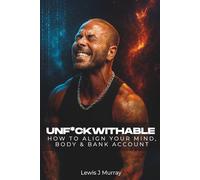 Unf*ckwithable: How To Align Your Mind, Body, and Bank Account