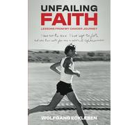 Unfailing Faith: Lessons from My Cancer Journey