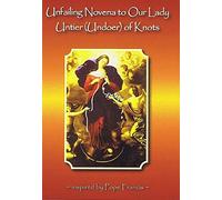Unfailing Novena to Our Lady Untier (Undoer) of Knots