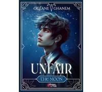 UNFAIR : 1. THE MOON.: Tome 1, The Moon