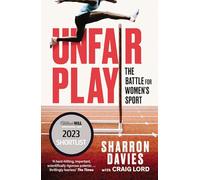Unfair Play: The Battle For Women's Sport 'Thrillingly Fearless' THE TIMES